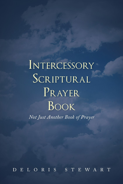 Intercessory Scriptural Prayer Book Intercessory Scriptural Prayer Book