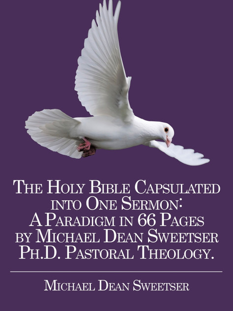 The Holy Bible Capsulated into One Sermon The Holy Bible Capsulated into One Sermon