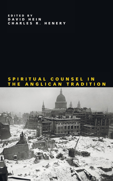 Spiritual Counsel in the Anglican Tradition Spiritual Counsel in the Anglican Tradition