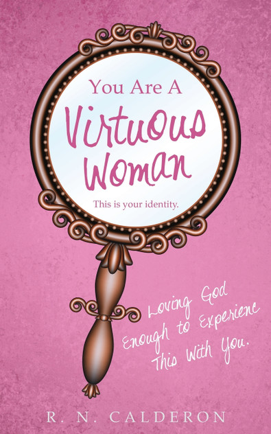 You Are A Virtuous Woman You Are A Virtuous Woman