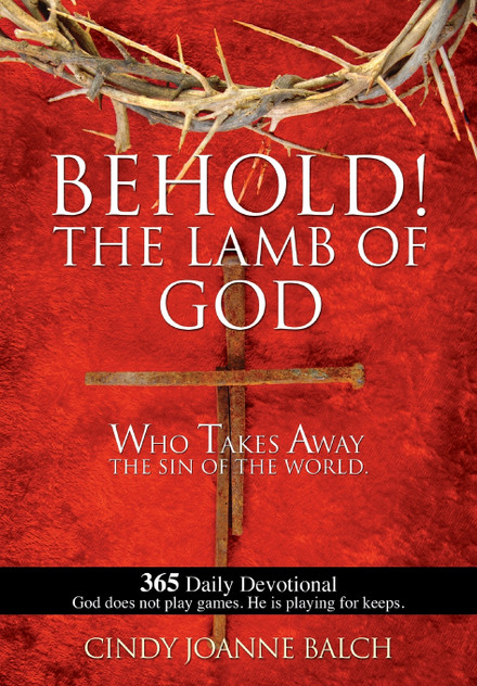 BEHOLD! THE LAMB OF GOD BEHOLD! THE LAMB OF GOD