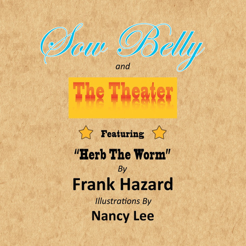 Sow Belly and the Theater Sow Belly and the Theater