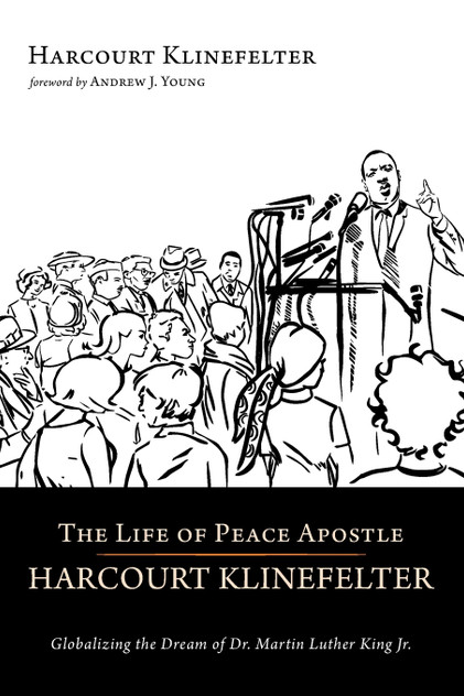 The Life of Peace Apostle Harcourt Klinefelter The Life of Peace Apostle Harcourt Klinefelter