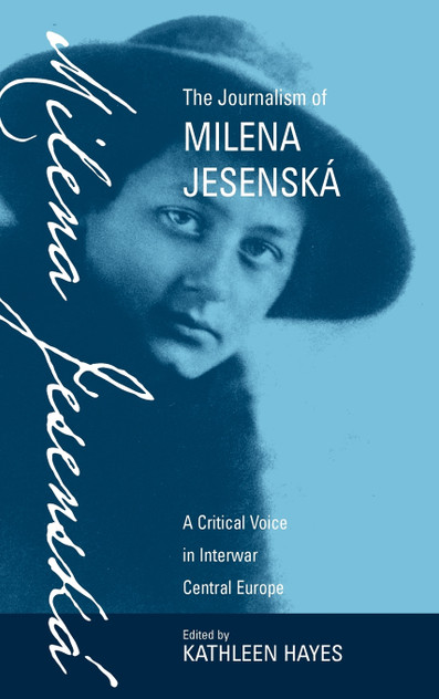The Journalism of Milena Jesenská The Journalism of Milena Jesenská