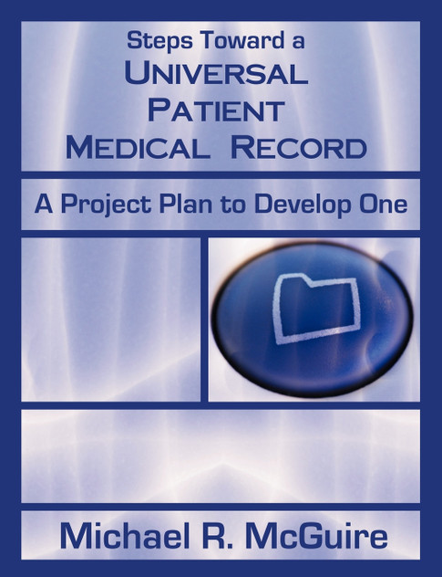 Steps Toward a Universal Patient Medical Record Steps Toward a Universal Patient Medical Record