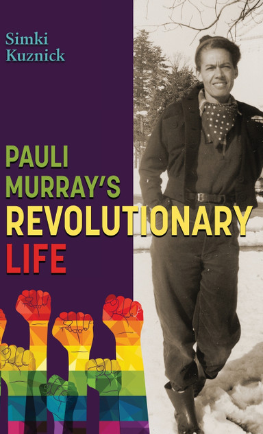 Pauli Murray's Revolutionary Life Pauli Murray's Revolutionary Life