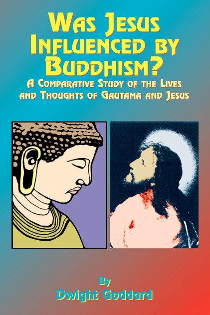 Was Jesus Influenced by Buddhism? Was Jesus Influenced by Buddhism?