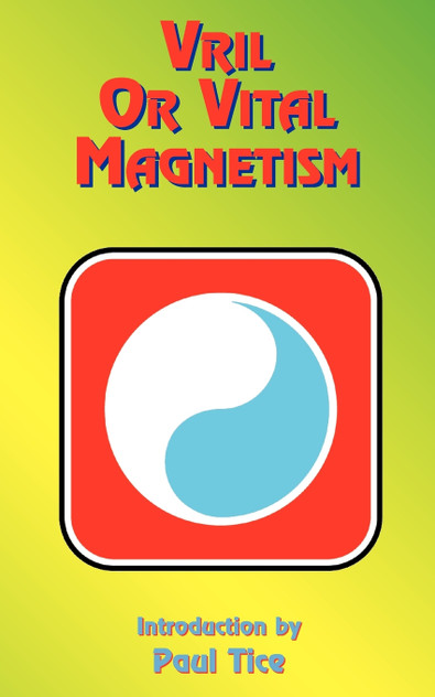 Vril or Vital Magnetism Vril or Vital Magnetism