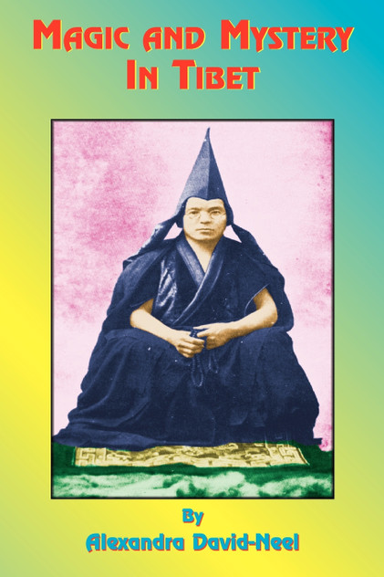 Magic and Mystery in Tibet Magic and Mystery in Tibet