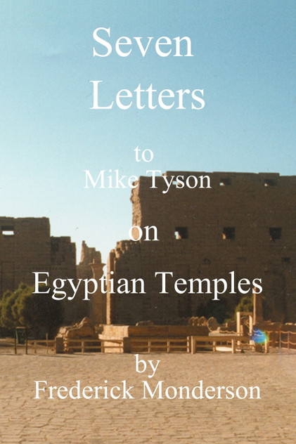 Seven Letters to Mike Tyson on Egyptian Temples Seven Letters to Mike Tyson on Egyptian Temples