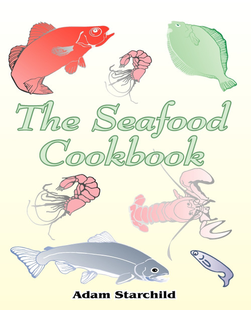 The Seafood Cookbook The Seafood Cookbook