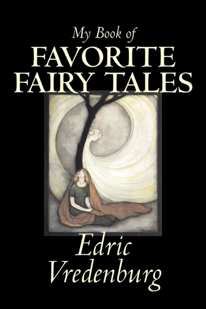 My Book of Favorite Fairy Tales by Edric Vredenburg, Fiction, Classics, Fairy Tales, Folk Tales, Legends & Mythology My Book of Favorite Fairy Tales by Edric Vredenburg, Fiction, Classics, Fairy Tales, Folk Tales, Legends & Mythology