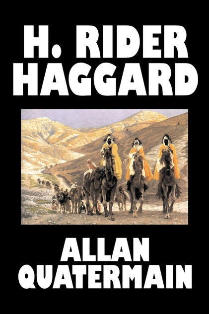 Allan Quatermain by H. Rider Haggard, Fiction, Fantasy, Classics, Action & Adventure Allan Quatermain by H. Rider Haggard, Fiction, Fantasy, Classics, Action & Adventure