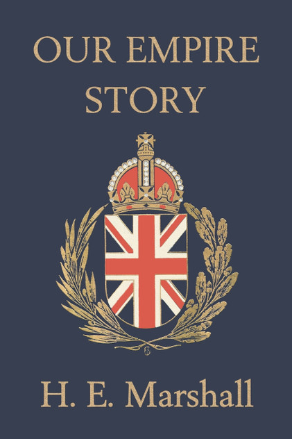Our Empire Story (Yesterday's Classics)
