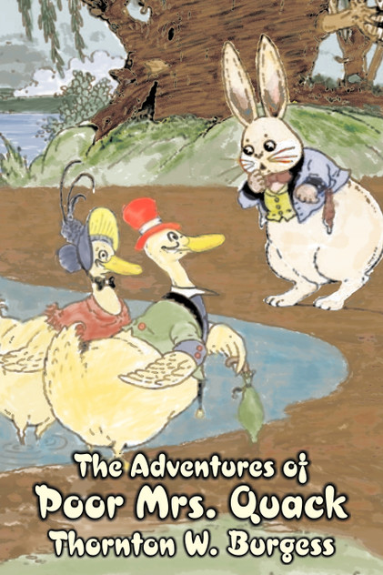 The Adventures of Poor Mrs. Quack by Thornton Burgess, Fiction, Animals, Fantasy & Magic The Adventures of Poor Mrs. Quack by Thornton Burgess, Fiction, Animals, Fantasy & Magic
