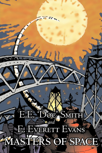 Masters of Space by E. E. 'Doc' Smith, Science Fiction, Adventure, Space Opera Masters of Space by E. E. 'Doc' Smith, Science Fiction, Adventure, Space Opera
