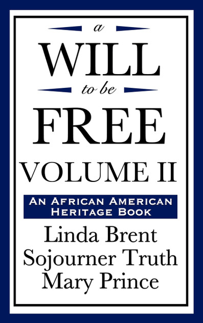 A Will to Be Free, Vol. II (an African American Heritage Book) A Will to Be Free, Vol. II (an African American Heritage Book)