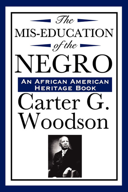 The Mis-Education of the Negro (An African American Heritage Book) The Mis-Education of the Negro (An African American Heritage Book)
