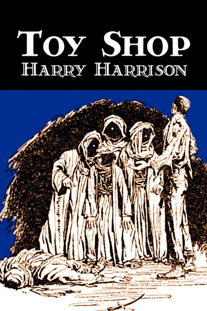Toy Shop by Harry Harrison, Science Fiction, Adventure Toy Shop by Harry Harrison, Science Fiction, Adventure