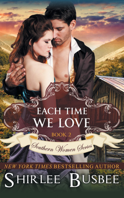 Each Time We Love (The Southern Women Series, Book 2) Each Time We Love (The Southern Women Series, Book 2)