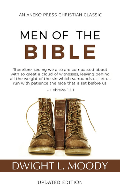 Men of the Bible (Annotated, Updated) Men of the Bible (Annotated, Updated)