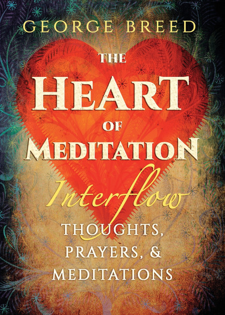 The Heart of Meditation The Heart of Meditation