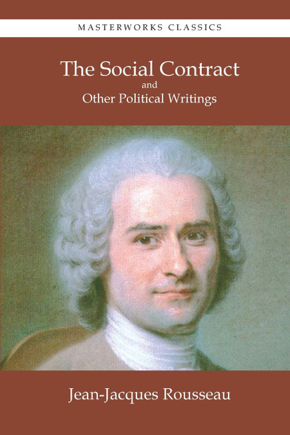 The Social Contract and Other Political Writings The Social Contract and Other Political Writings