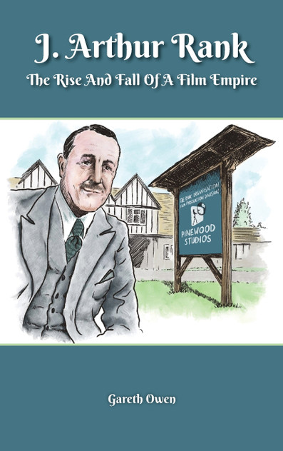 J. Arthur Rank - The Rise and Fall of His Film Empire (hardback) J. Arthur Rank - The Rise and Fall of His Film Empire (hardback)