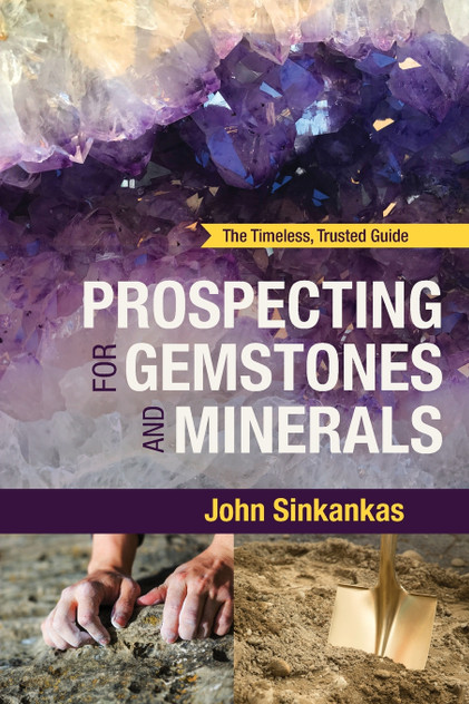 Prospecting For Gemstones and Minerals Prospecting For Gemstones and Minerals
