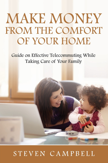 Make Money from the Comfort of Your Home Make Money from the Comfort of Your Home