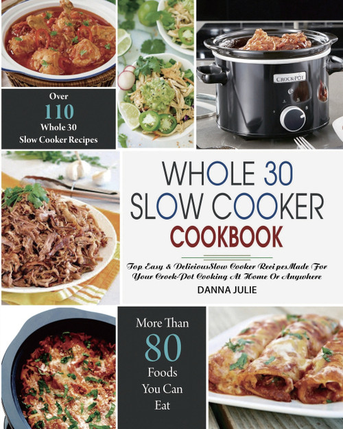 Whole 30 Slow Cooker Cookbook Whole 30 Slow Cooker Cookbook