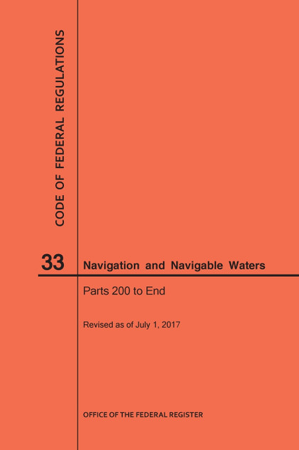 Code of Federal Regulations Title 33, Navigation and Navigable Waters, Parts 200-End, 2017