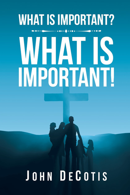 What Is Important? What Is Important! What Is Important? What Is Important!