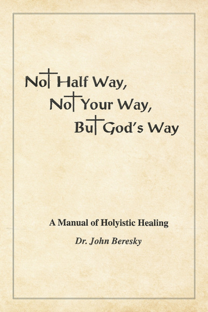 Not Half Way, Not Your Way, But God's Way Not Half Way, Not Your Way, But God's Way