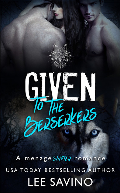 Given to the Berserkers Given to the Berserkers