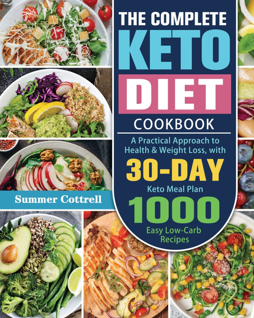 The Complete Keto Diet Cookbook The Complete Keto Diet Cookbook