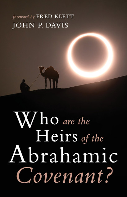 Who are the Heirs of the Abrahamic Covenant? Who are the Heirs of the Abrahamic Covenant?
