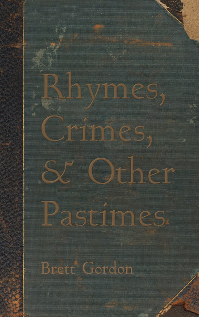 Rhymes, Crimes, and Other Pastimes Rhymes, Crimes, and Other Pastimes