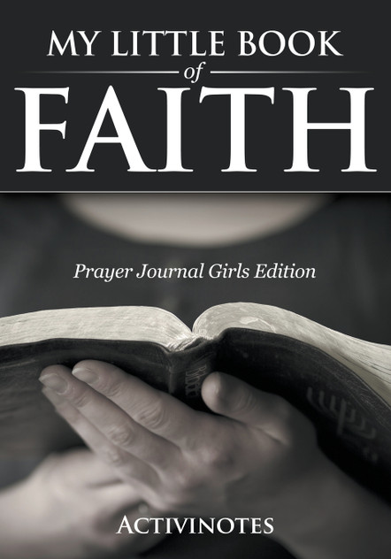 My Little Book Of Faith - Prayer Journal Girls Edition My Little Book Of Faith - Prayer Journal Girls Edition