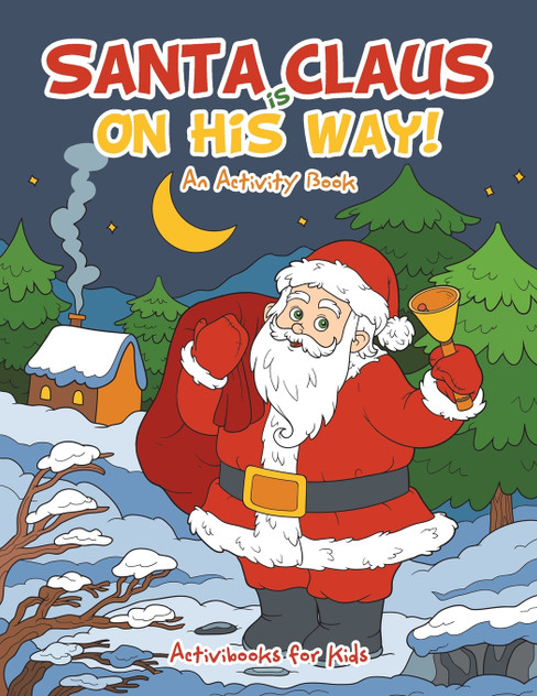 Santa Claus is on His Way, An Activity Book Santa Claus is on His Way, An Activity Book