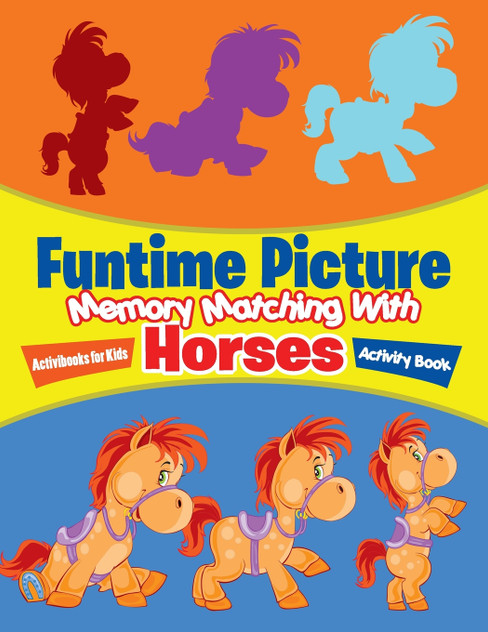 Funtime Picture Memory Matching With Horses Activity Book Funtime Picture Memory Matching With Horses Activity Book