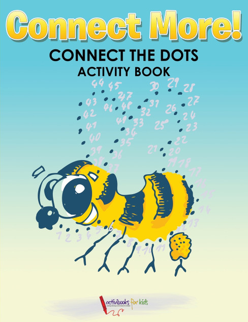 Connect More! Connect the Dots Activity Book Connect More! Connect the Dots Activity Book