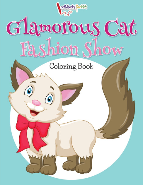 Glamorous Cat Fashion Show Coloring Book Glamorous Cat Fashion Show Coloring Book