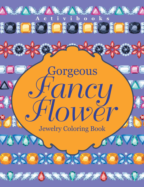 Gorgeous Fancy Flower Jewelry Coloring Book Gorgeous Fancy Flower Jewelry Coloring Book