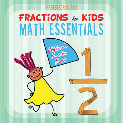 Fractions for Kids Math Essentials Fractions for Kids Math Essentials