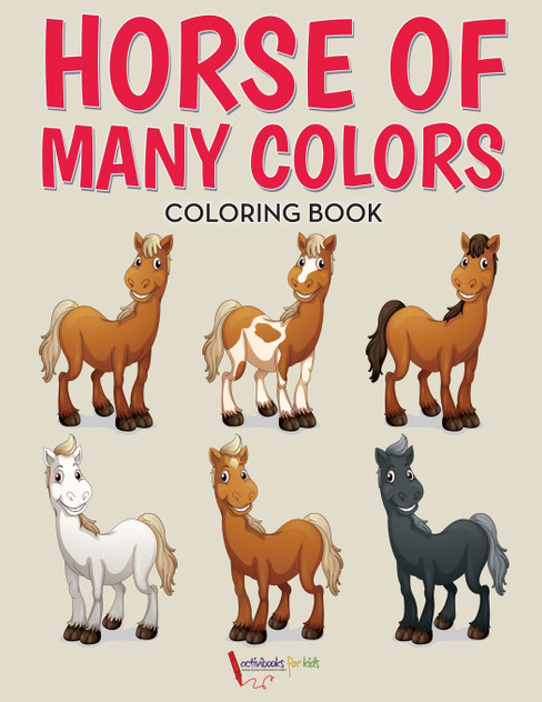 Horse of Many Colors Coloring Book Horse of Many Colors Coloring Book