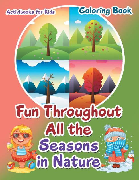 Fun Throughout All the Seasons in Nature Coloring Book Fun Throughout All the Seasons in Nature Coloring Book