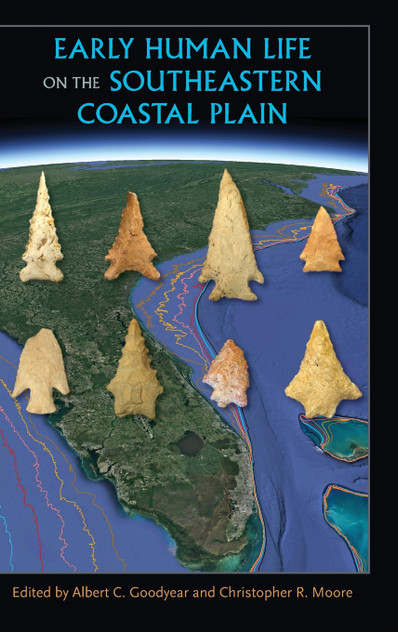 Early Human Life on the Southeastern Coastal Plain Early Human Life on the Southeastern Coastal Plain