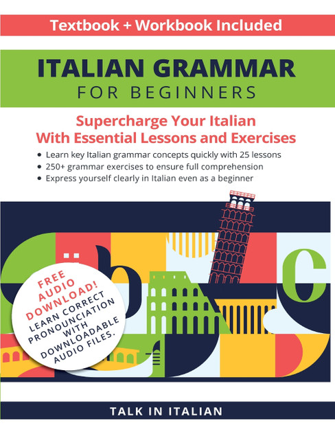 Italian Grammar for Beginners Textbook + Workbook Included Italian Grammar for Beginners Textbook + Workbook Included