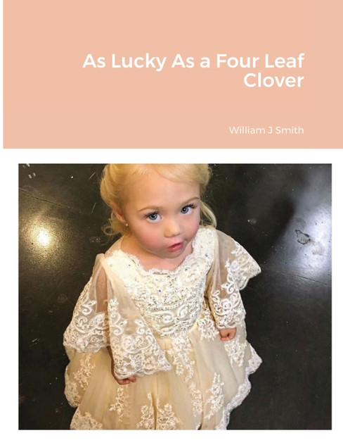 As Lucky As a Four Leaf Clover As Lucky As a Four Leaf Clover